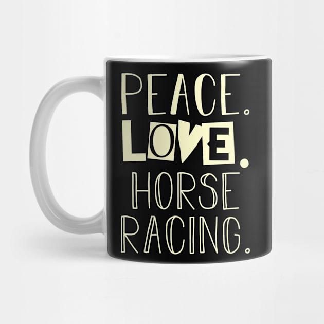 Peace love horse racing. Mom gift . Perfect present for mother dad friend him or her by SerenityByAlex